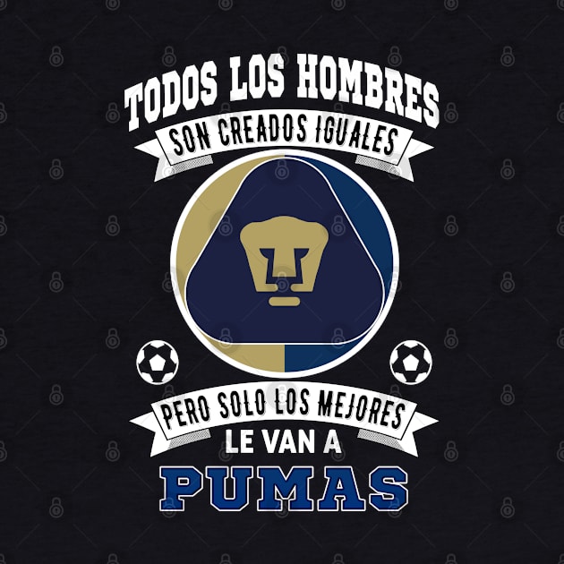 Pumas de la UNAM los Mejores le van a Pumas Futbol Soccer Mexicano by soccer t-shirts